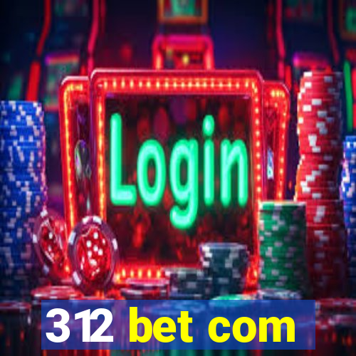 312 bet com